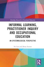 Informal Learning, Practitioner Inquiry and Occupational Education