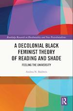 Decolonial Black Feminist Theory of Reading and Shade