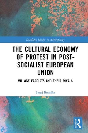 Cultural Economy of Protest in Post-Socialist European Union