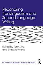 Reconciling Translingualism and Second Language Writing