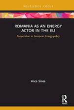 Romania as an Energy Actor in the EU