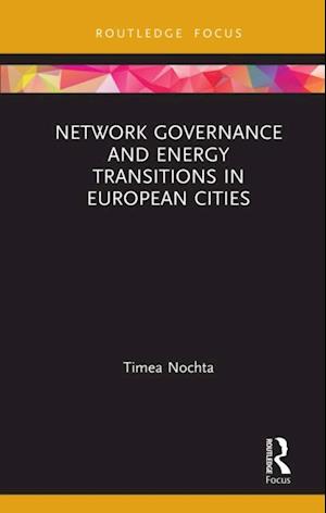 Network Governance and Energy Transitions in European Cities