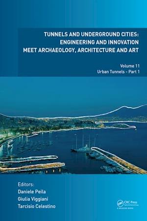 Tunnels and Underground Cities: Engineering and Innovation Meet Archaeology, Architecture and Art