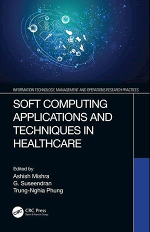 Soft Computing Applications and Techniques in Healthcare