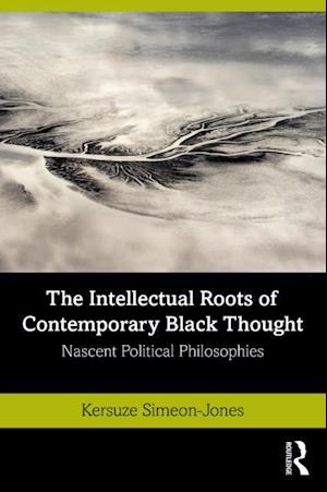 Intellectual Roots of Contemporary Black Thought