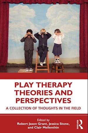 Play Therapy Theories and Perspectives