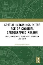 Spatial Imaginings in the Age of Colonial Cartographic Reason
