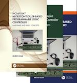 PIC16F1847 Microcontroller-Based Programmable Logic Controller, Three Volume Set