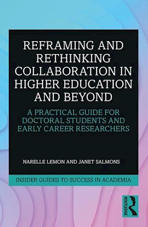 Reframing and Rethinking Collaboration in Higher Education and Beyond