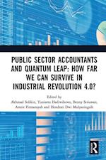 Public Sector Accountants and Quantum Leap: How Far We Can Survive in Industrial Revolution 4.0?