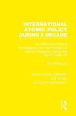 International Atomic Policy During a Decade