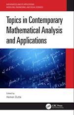 Topics in Contemporary Mathematical Analysis and Applications