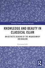 Knowledge and Beauty in Classical Islam