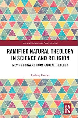 Ramified Natural Theology in Science and Religion