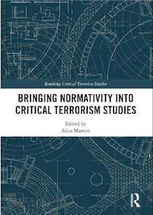 Bringing Normativity into Critical Terrorism Studies