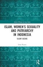 Islam, Women''s Sexuality and Patriarchy in Indonesia