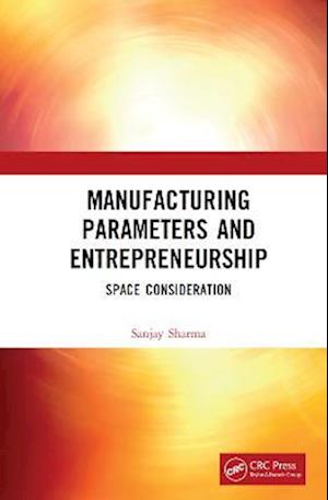 Manufacturing Parameters and Entrepreneurship