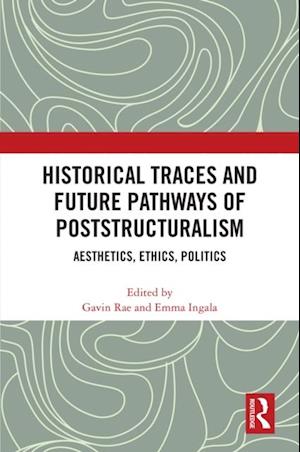 Historical Traces and Future Pathways of Poststructuralism