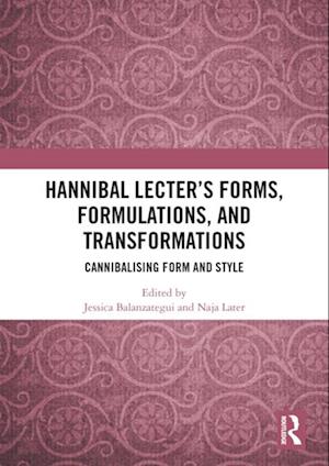 Hannibal Lecter's Forms, Formulations, and Transformations