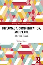 Diplomacy, Communication, and Peace