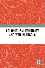 Colonialism, Ethnicity and War in Angola