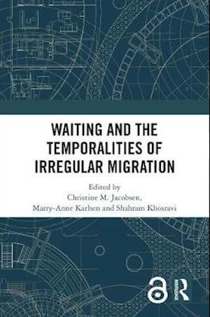 Waiting and the Temporalities of Irregular Migration