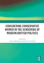 Considering Conservative Women in the Gendering of Modern British Politics