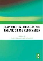 Early Modern Literature and England's Long Reformation