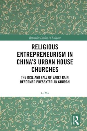 Religious Entrepreneurism in China's Urban House Churches