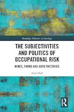 The Subjectivities and Politics of Occupational Risk