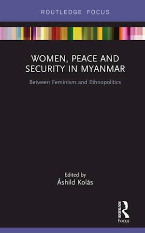 Women, Peace and Security in Myanmar