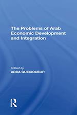 Problems Of Arab Economic Development And Integration