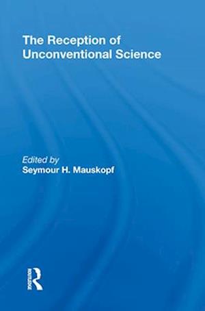 Reception Of Unconventional Science