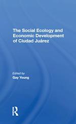 Social Ecology And Economic Development Of Ciudad Juarez