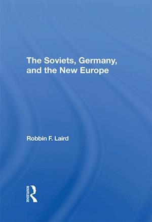 The Soviets, Germany, And The New Europe