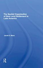 Spatial Organization Of New Land Settlement In Latin America