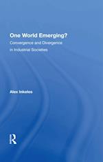 One World Emerging? Convergence And Divergence In Industrial Societies