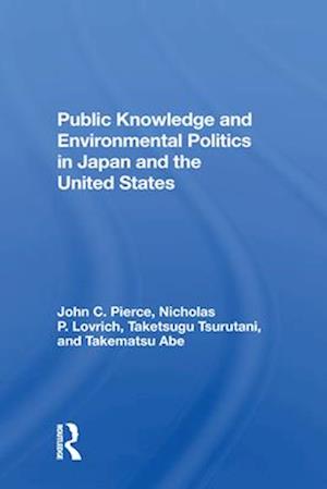 Public Knowledge And Environmental Politics In Japan And The United States