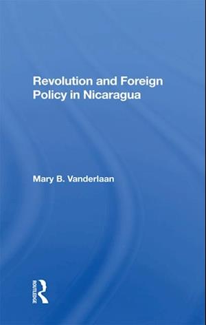 Revolution And Foreign Policy In Nicaragua