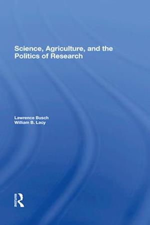 Science, Agriculture, And The Politics Of Research