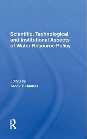 Scientific, Technological And Institutional Aspects Of Water Resource Policy