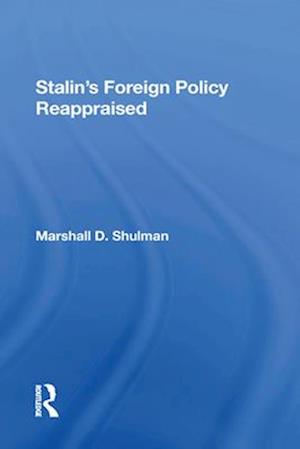 Stalin's Foreign Policy Reappraised