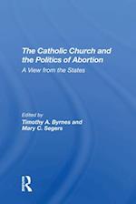 Catholic Church And The Politics Of Abortion