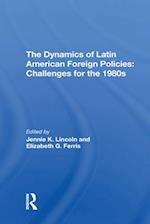 The Dynamics Of Latin American Foreign Policies