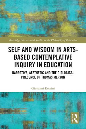 Self and Wisdom in Arts-Based Contemplative Inquiry in Education