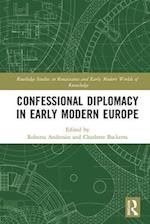 Confessional Diplomacy in Early Modern Europe