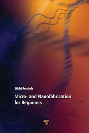 Micro- and Nanofabrication for Beginners