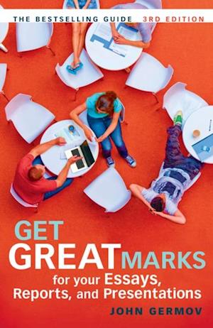 Get Great Marks for Your Essays, Reports, and Presentations