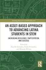 An Asset-Based Approach to Advancing Latina Students in STEM