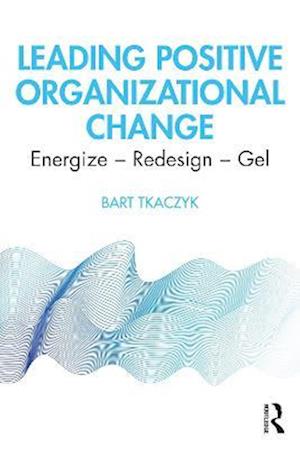 Leading Positive Organizational Change